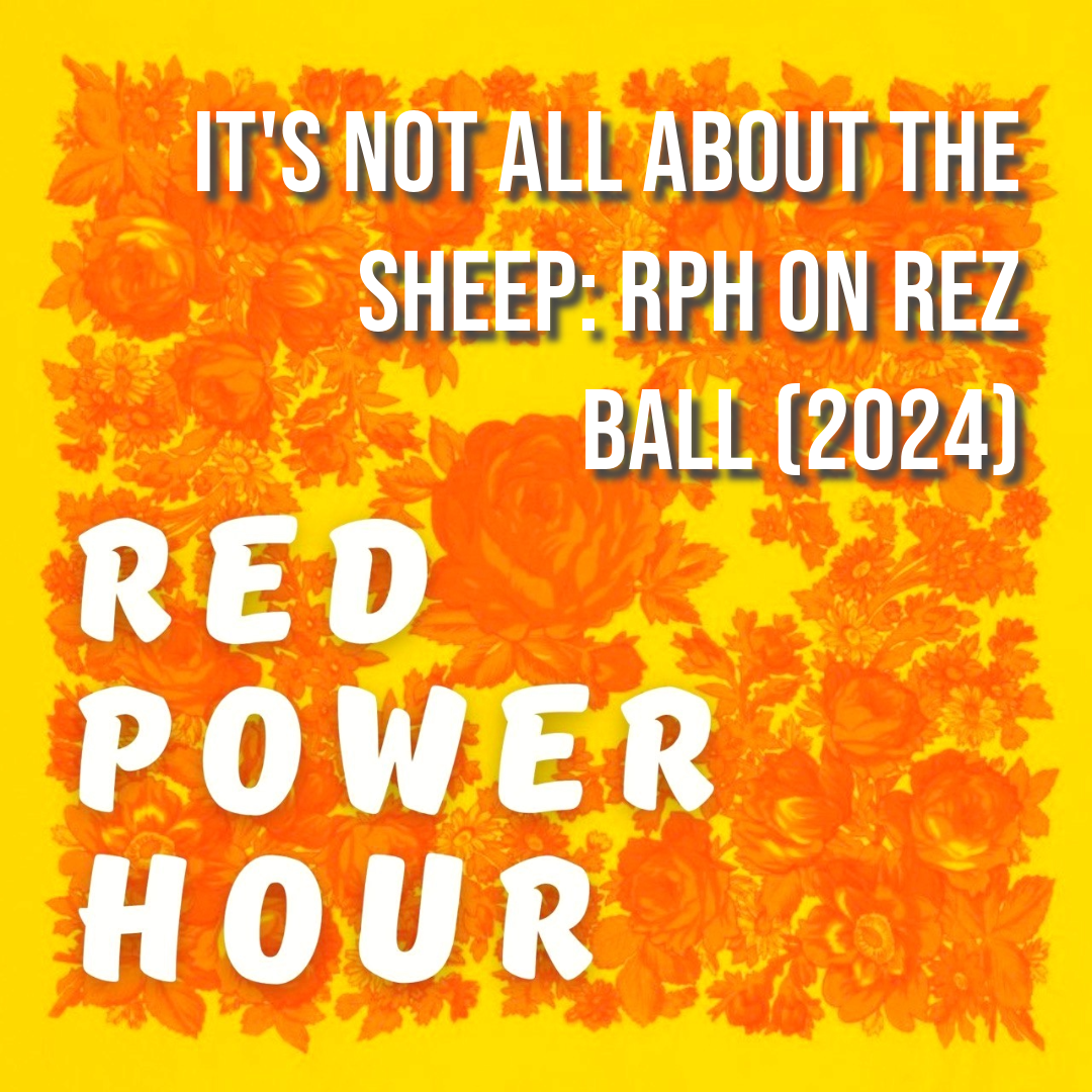 Red Power Hour - It's not all about the sheep: RPH on Rez Ball (2024)